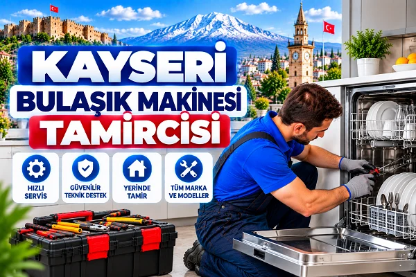 Kayseri Bulaşık Makinesi Tamircisi
