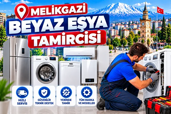 Melikgazi Beyaz Eşya Tamircisi